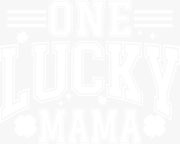 Standout Luck – A Mama’s Statement Piece - Texas DTF Print
